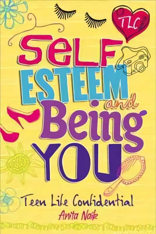 Teen Life Confidential: Self-Esteem and Being YOU цена и информация | Noortekirjandus | kaup24.ee