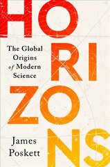 Horizons: The Global Origins of Modern Science hind ja info | Ajalooraamatud | kaup24.ee