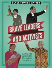 Black Stories Matter: Brave Leaders and Activists цена и информация | Книги для подростков и молодежи | kaup24.ee
