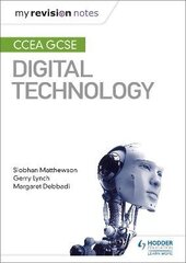 My Revision Notes: CCEA GCSE Digital Technology hind ja info | Noortekirjandus | kaup24.ee