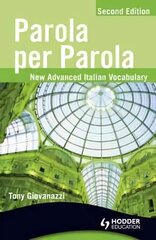 Parola per Parola Second Edition: New Advanced Italian Vocabulary 2nd Revised edition цена и информация | Пособия по изучению иностранных языков | kaup24.ee