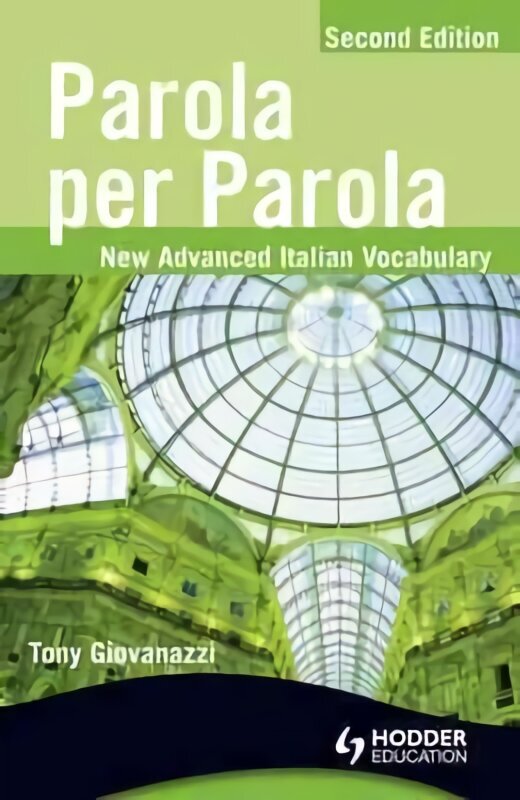 Parola per Parola Second Edition: New Advanced Italian Vocabulary 2nd Revised edition hind ja info | Võõrkeele õppematerjalid | kaup24.ee