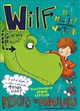 Wilf the Mighty Worrier Rescues the Dinosaurs: Book 5 hind ja info | Noortekirjandus | kaup24.ee