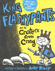 King Flashypants and the Creature From Crong: Book 2, Book 2 цена и информация | Книги для подростков и молодежи | kaup24.ee