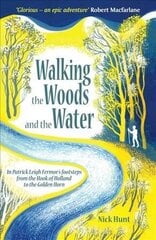 Walking the Woods and the Water: In Patrick Leigh Fermor's Footsteps from the Hook of Holland to the Golden Horn цена и информация | Путеводители, путешествия | kaup24.ee