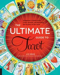 Ultimate Guide to Tarot: A Beginner's Guide to the Cards, Spreads, and Revealing the Mystery of the Tarot hind ja info | Eneseabiraamatud | kaup24.ee