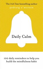 Daily Calm: 100 daily reminders to help you build the mindfulness habit цена и информация | Самоучители | kaup24.ee