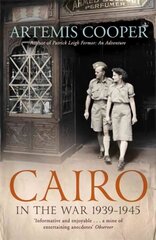 Cairo in the War: 1939-45 цена и информация | Исторические книги | kaup24.ee