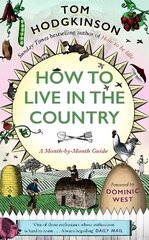 How to Live in the Country: A Month-by-Month Guide hind ja info | Tervislik eluviis ja toitumine | kaup24.ee