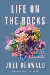 Life On The Rocks: Building a Future for Coral Reefs цена и информация | Книги о питании и здоровом образе жизни | kaup24.ee
