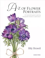 A-Z of Flower Portraits: An Illustrated Guide to Painting 40 Beautiful Flowers in Watercolour hind ja info | Kunstiraamatud | kaup24.ee