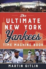 Ultimate New York Yankees Time Machine Book hind ja info | Tervislik eluviis ja toitumine | kaup24.ee
