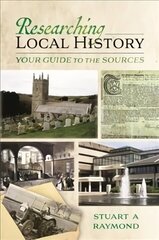 Researching Local History: Your Guide to the Sources цена и информация | Книги о питании и здоровом образе жизни | kaup24.ee