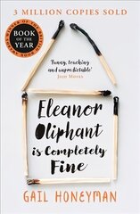 Eleanor Oliphant is Completely Fine: Debut Sunday Times Bestseller and Costa First Novel Book Award Winner цена и информация | Фантастика, фэнтези | kaup24.ee