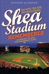 Shea Stadium Remembered: The Mets, the Jets, and Beatlemania цена и информация | Книги о питании и здоровом образе жизни | kaup24.ee