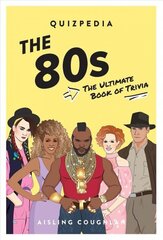 80s Quizpedia: The ultimate book of trivia hind ja info | Tervislik eluviis ja toitumine | kaup24.ee