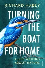 Turning the Boat for Home: A life writing about nature hind ja info | Tervislik eluviis ja toitumine | kaup24.ee