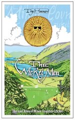 Wicket Men: The Last Rites of Minor Counties Cricket цена и информация | Книги о питании и здоровом образе жизни | kaup24.ee