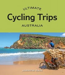 Ultimate Cycling Trips: Australia цена и информация | Путеводители, путешествия | kaup24.ee