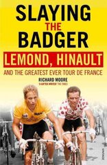 Slaying the Badger: LeMond, Hinault and the Greatest Ever Tour de France hind ja info | Tervislik eluviis ja toitumine | kaup24.ee