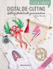 Cut & Craft: Digital Die-Cutting: Getting Started with Your Machine hind ja info | Tervislik eluviis ja toitumine | kaup24.ee