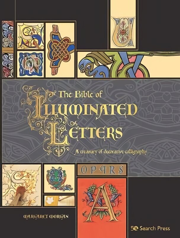 Bible of Illuminated Letters: A Treasury of Decorative Calligraphy hind ja info | Tervislik eluviis ja toitumine | kaup24.ee