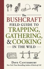 Bushcraft Field Guide to Trapping, Gathering, and Cooking in the Wild цена и информация | Книги о питании и здоровом образе жизни | kaup24.ee