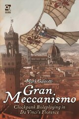 Gran Meccanismo: Clockpunk Roleplaying in Da Vinci's Florence hind ja info | Tervislik eluviis ja toitumine | kaup24.ee