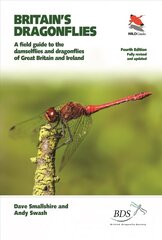 Britain's Dragonflies: A Field Guide to the Damselflies and Dragonflies of Great Britain and Ireland - Fully Revised and Updated Fourth Edition Fully Revised and Updated Fourth цена и информация | Книги о питании и здоровом образе жизни | kaup24.ee