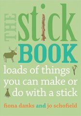 Stick Book: Loads of things you can make or do with a stick цена и информация | Книги об искусстве | kaup24.ee