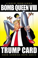 Bomb Queen, Volume 8: Ultimate Bomb: Trump Card цена и информация | Фантастика, фэнтези | kaup24.ee