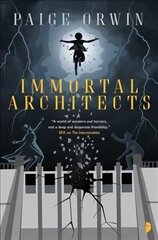 Immortal Architects: An Interminables Novel New edition цена и информация | Фантастика, фэнтези | kaup24.ee