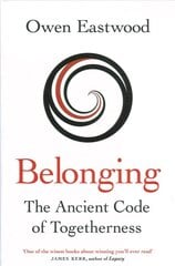 Belonging: The Ancient Code of Togetherness: The International No. 1 Bestseller hind ja info | Tervislik eluviis ja toitumine | kaup24.ee