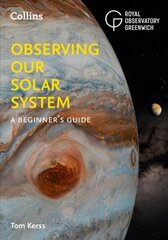Observing our Solar System: A Beginner's Guide hind ja info | Entsüklopeediad, teatmeteosed | kaup24.ee