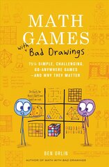 Math Games with Bad Drawings: 75 1/4 Simple, Challenging, Go-Anywhere Games & And Why They Matter цена и информация | Развивающие книги | kaup24.ee