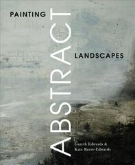 Painting Abstract Landscapes цена и информация | Книги об искусстве | kaup24.ee