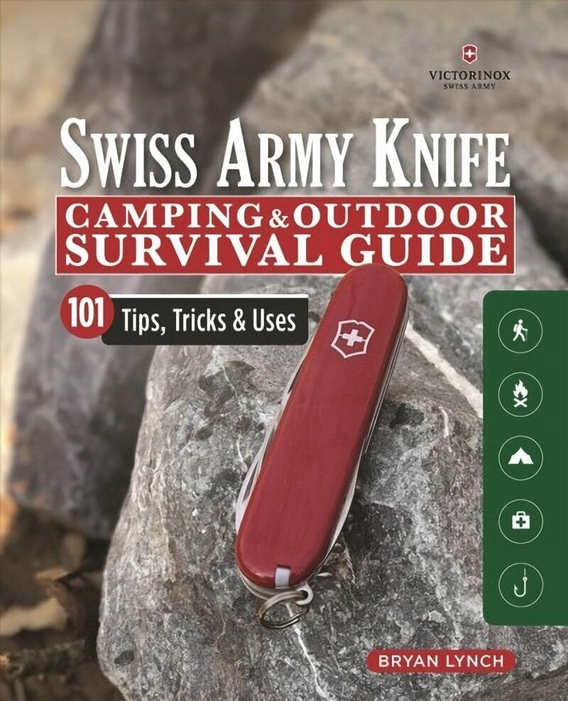 Victorinox Swiss Army Knife Camping & Outdoor Survival Guide: 101 Tips, Tricks and Uses цена и информация | Tervislik eluviis ja toitumine | kaup24.ee