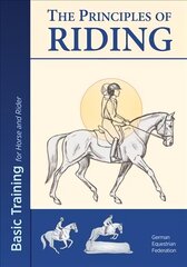 Principles of Riding: Basic Training for Horse and Rider 2017 цена и информация | Книги о питании и здоровом образе жизни | kaup24.ee