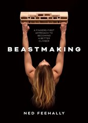 Beastmaking: A fingers-first approach to becoming a better climber hind ja info | Tervislik eluviis ja toitumine | kaup24.ee