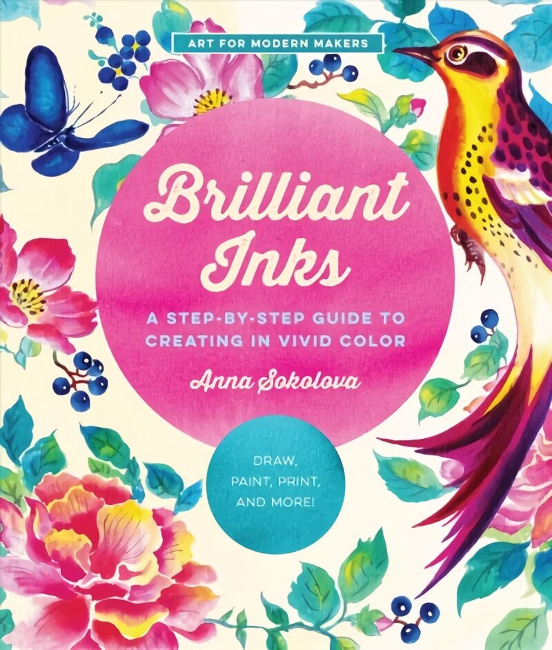 Brilliant Inks: A Step-by-Step Guide to Creating in Vivid Color - Draw, Paint, Print, and More!, Volume 7 hind ja info | Tervislik eluviis ja toitumine | kaup24.ee