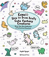 Kawaii: How to Draw Really Cute Fantasy Creatures: Draw Your Own Collection of Fantastical Beasties! цена и информация | Книги о питании и здоровом образе жизни | kaup24.ee