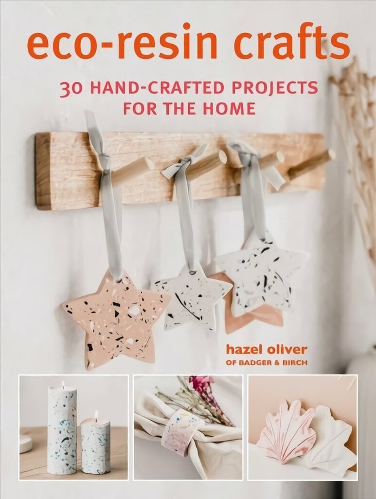 Eco-Resin Crafts: 30 Hand-Crafted Projects for the Home цена и информация | Tervislik eluviis ja toitumine | kaup24.ee