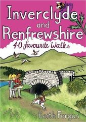 Inverclyde and Renfrewshire: 40 favourite walks цена и информация | Книги о питании и здоровом образе жизни | kaup24.ee
