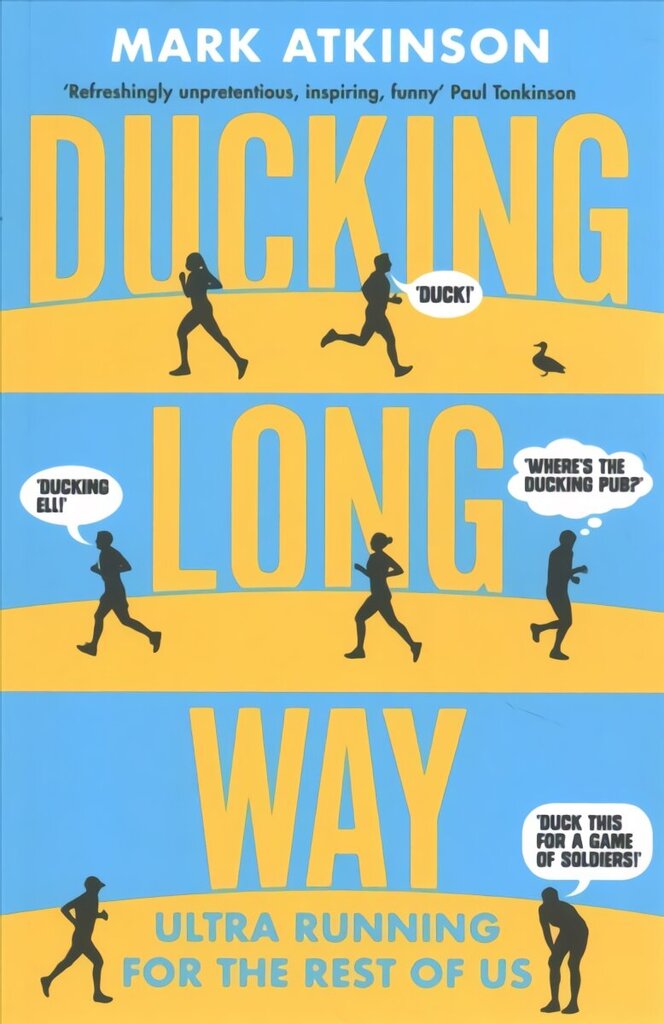 Ducking Long Way: Ultra Running for the Rest of Us цена и информация | Tervislik eluviis ja toitumine | kaup24.ee