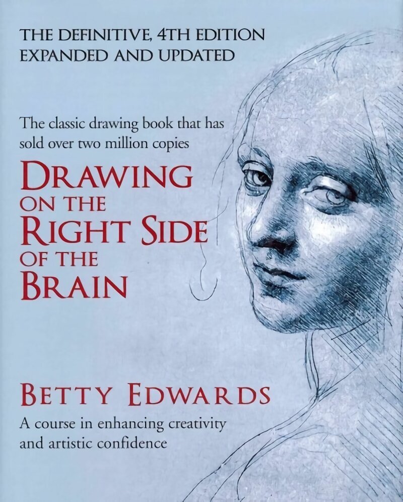 Drawing on the Right Side of the Brain: A Course in Enhancing Creativity and Artistic Confidence: definitive 4th edition Main hind ja info | Tervislik eluviis ja toitumine | kaup24.ee