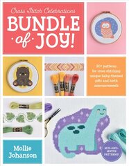 Cross Stitch Celebrations: Bundle of Joy!: 20plus patterns for cross stitching unique baby-themed gifts and birth announcements, Volume 1 цена и информация | Книги о питании и здоровом образе жизни | kaup24.ee