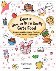 Kawaii: How to Draw Really Cute Food: Draw Adorable Animal Food Art in the Cutest Style Ever! hind ja info | Tervislik eluviis ja toitumine | kaup24.ee