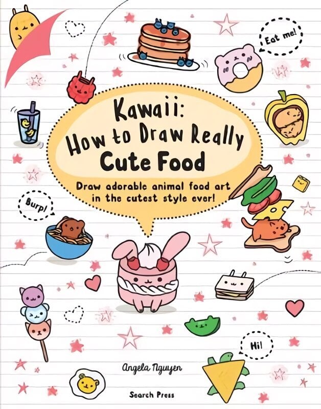 Kawaii: How to Draw Really Cute Food: Draw Adorable Animal Food Art in the Cutest Style Ever! цена и информация | Tervislik eluviis ja toitumine | kaup24.ee