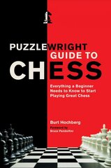 Puzzlewright Guide to Chess: Everything a Beginner Needs to Know to Start Playing Great Chess цена и информация | Развивающие книги | kaup24.ee