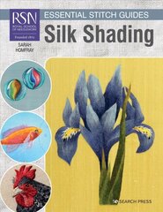 RSN Essential Stitch Guides: Silk Shading: Large Format Edition hind ja info | Kunstiraamatud | kaup24.ee